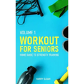 Workout for Seniors: Home Guide to Strength Training