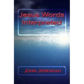 Jesus Words Interpreted
