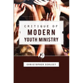 Critique of Modern Youth Ministry