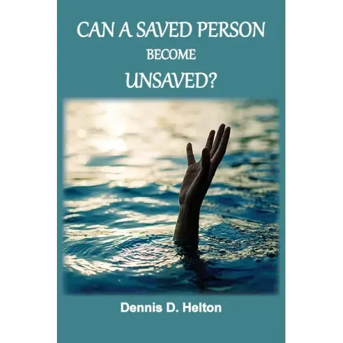 Can A Saved Person Become Unsaved?
