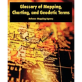 Glossary of Mapping, Charting, and Geodetic Terms