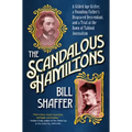 The Scandalous Hamiltons: A Gilded Age Grifter, a Founding Fathers Disgraced Descendant, and a Trial at the Dawn of Tabloid Journalism