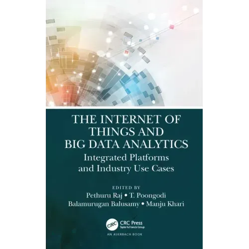 The Internet of Things and Big Data Analytics: Integrated Platforms and Industry Use Cases