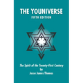 The Youniverse: The Spirit of the Twenty-First Century Fifth Edition