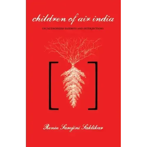 Children of Air India: Un/Authorized Exhibits and Interjections