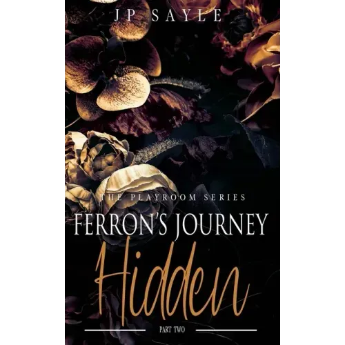 Ferron's Journey: Part Two Hidden: M/m age gap suspense romance