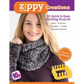 Zippy Loom Creations: 20 Quick & Easy Knitting Projects