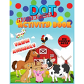 Dot Markers Activity Book: Farm Animals: Do a dot page a day"cute farm Animals" Easy Guided BIG DOTS Gift For Kids Ages 1-3, 2-4, 3-5, Baby, Todd