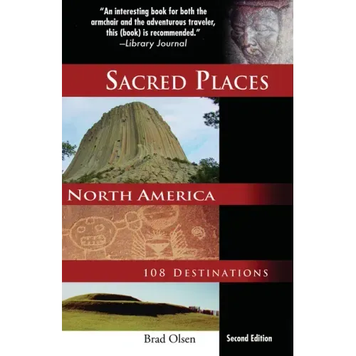 Sacred Places North America: 108 Destinations