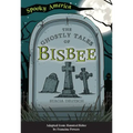 The Ghostly Tales of Bisbee