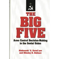 The Big Five: Arms Control Decision-Making in the Soviet Union