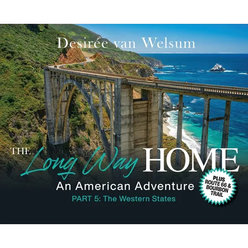 The Long Way Home - An American Adventure: Part 5 - The Western States
