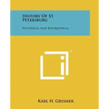 History Of St. Petersburg: Historical And Biographical
