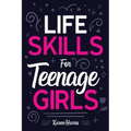 Life Skills for Teenage Girls