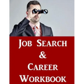 Job Search & Career Building Workbook: 2016 Edition - Mastering the Art of Personal Branding Online via Blogging, LinkedIn, Facebook, Twitter & More