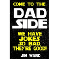 Come To The Dad Side - We Have Jokes So Bad, They're Good: Dad Jokes Gift Idea Book