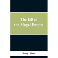 The Fall of the Mogul Empire