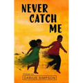 Never Catch Me