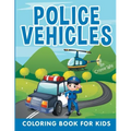 Police Vehicles: Coloring Book For Kids