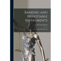 Banking and Negotiable Instruments: a Manual of Practical Law