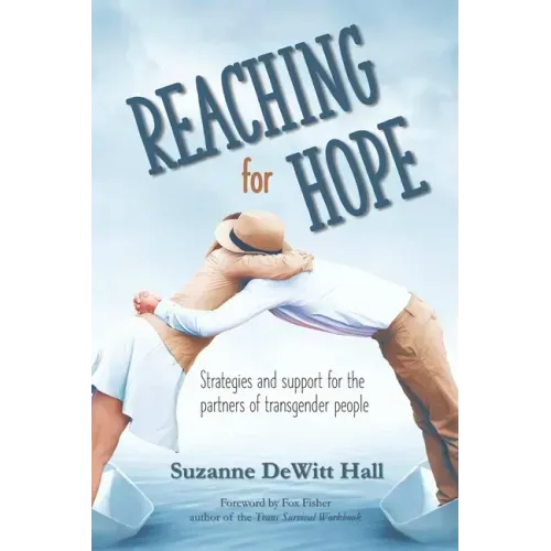 Reaching for Hope: Strategies and support for the partners of transgender people