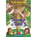 Trouble at Table 5 #5: Trouble to the Max