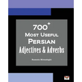 700+ Most Useful Persian Adjectives & Adverbs (Farsi-English Bi-lingual Edition)