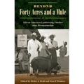 Beyond Forty Acres and a Mule: African American Landowning Families Since Reconstruction
