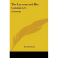 The Layman and His Conscience: A Retreat
