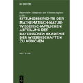 Sitzungsberichte Der Mathematisch-Naturwissenschaftlichen Abteilung Der Bayerischen Akademie Der Wissenschaften Zu München. Heft 2/1928