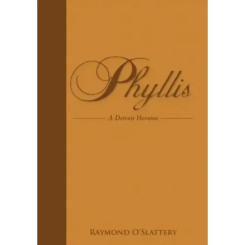 Phyllis: A Detroit Heroine