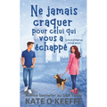 Ne jamais craquer pour celui qui vous a échappé: Une comédie romantique