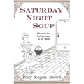 Saturday Night Soup: Cleaning the Refrigerator in my Mind