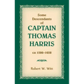 Some Descendants of Captain Thomas Harris, ca 1586-1658