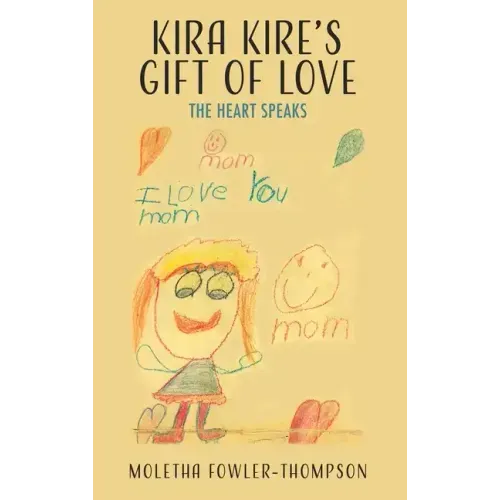 Kira Kire's Gift of Love: The Heart Speaks