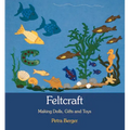 Feltcraft: Making Dolls, Gifts and Toys