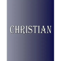 Christian: 100 Pages 8.5" X 11" Personalized Name on Notebook College Ruled Line Paper