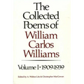 The Collected Poems of William Carlos Williams: 1909-1939
