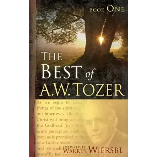 The Best of A. W. Tozer Book One