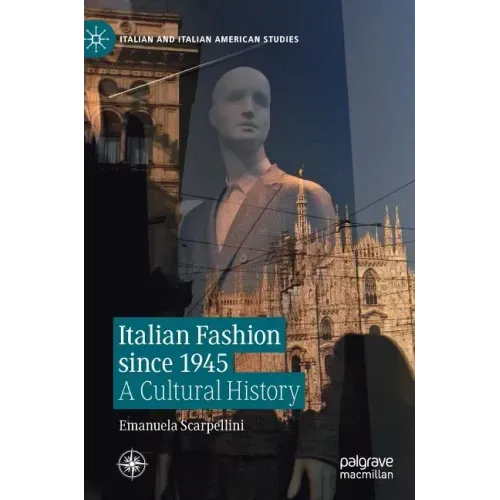 Italian Fashion Since 1945: A Cultural History