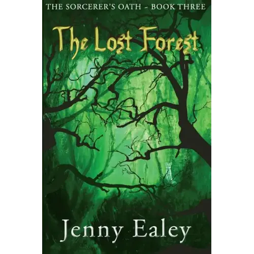 The Lost Forest: The Sorcerer's Oath Book 3