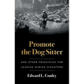 Promote the Dog Sitter: And Other Principles for Leading during Disasters