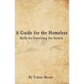 A Guide for the Homeless: Skills for Surviving the Streets