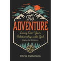 The Adventure: Living Out Your Relationship with God (Catholic Edition)