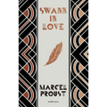 Swann in Love, Deluxe Edition: The Witty Novella That's the Perfect Introduction to Proust