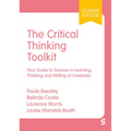 The Critical Thinking Toolkit: Your Guide to Success in Learning, Thinking and Writing at University (First)