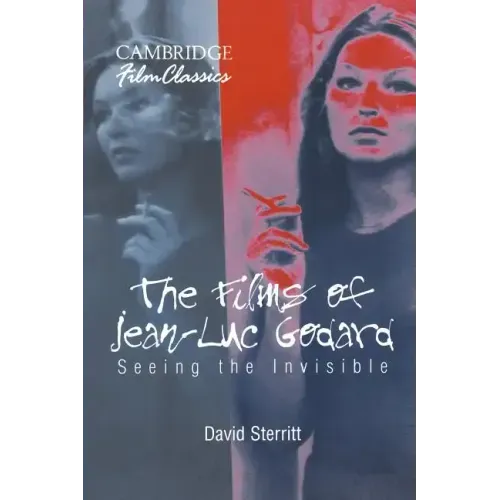 The Films of Jean-Luc Godard: Seeing the Invisible