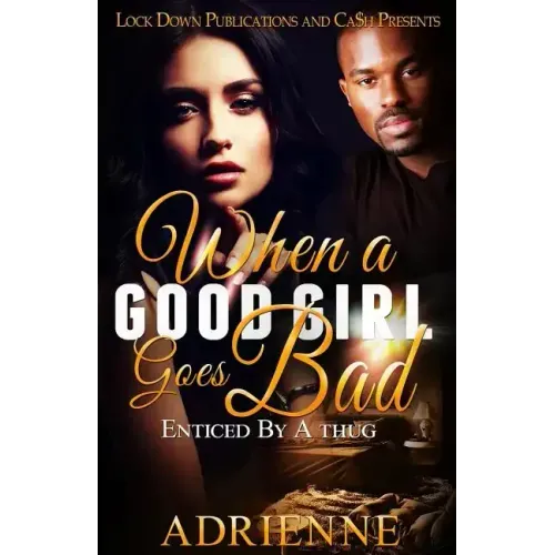 When A Good Girl Goes Bad: Enticed by a Thug