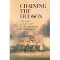 Chaining the Hudson: The Fight for the River in the American Revolution