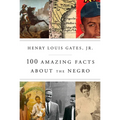 100 Amazing Facts about the Negro